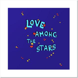 Love Among The Stars Posters and Art
